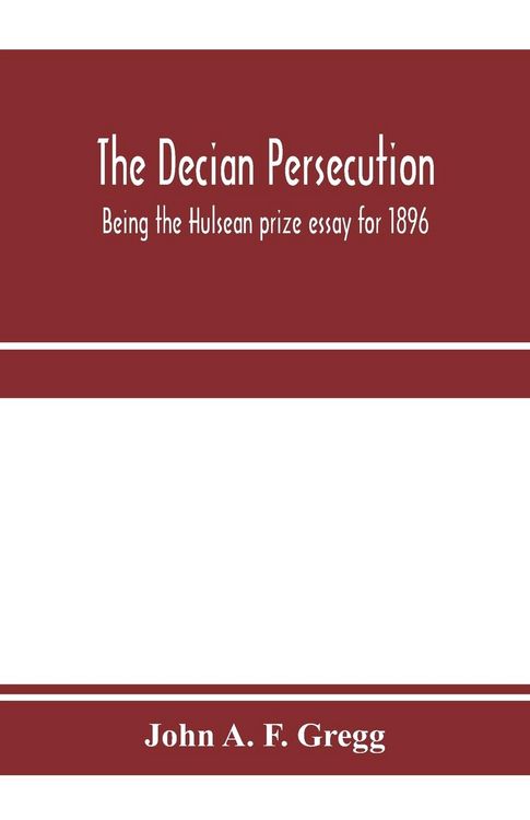 Produktbild: The Decian persecution; being the Hulsean prize essay for 1896