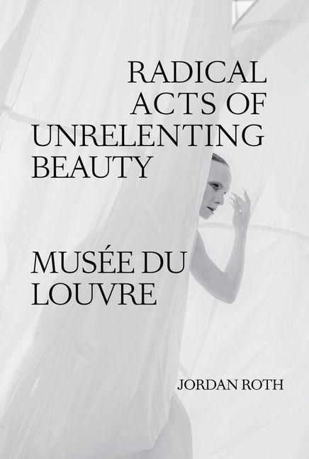 Produktbild: Jordan Roth: Radical Acts of Unrelenting Beauty