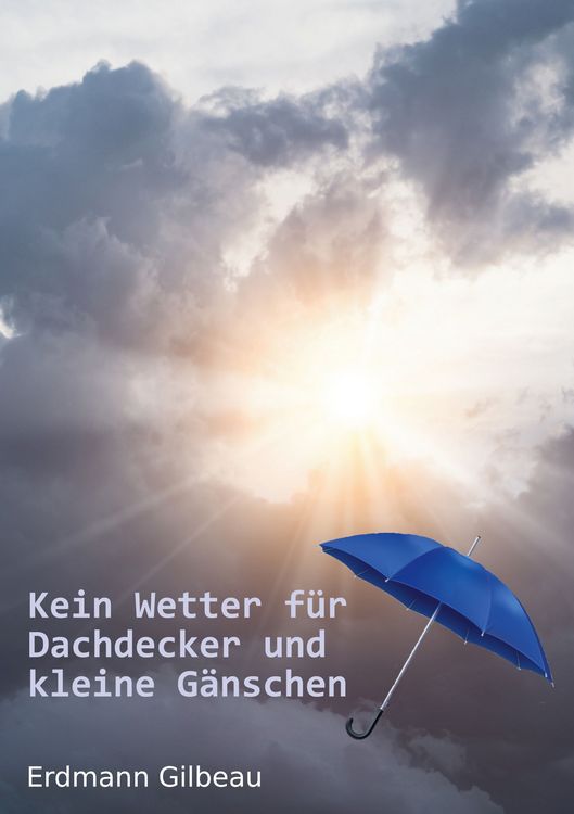 Produktbild: Kein Wetter f&uuml;r Dachdecker und kleine G&auml;nschen