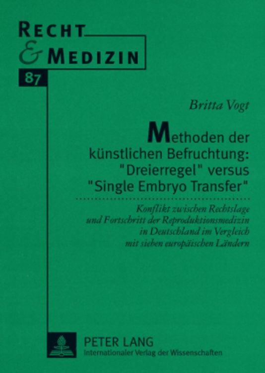 Produktbild: Methoden der kuenstlichen Befruchtung: &laquo;Dreierregel&raquo; versus &laquo;Single Embryo Transfer&raquo;