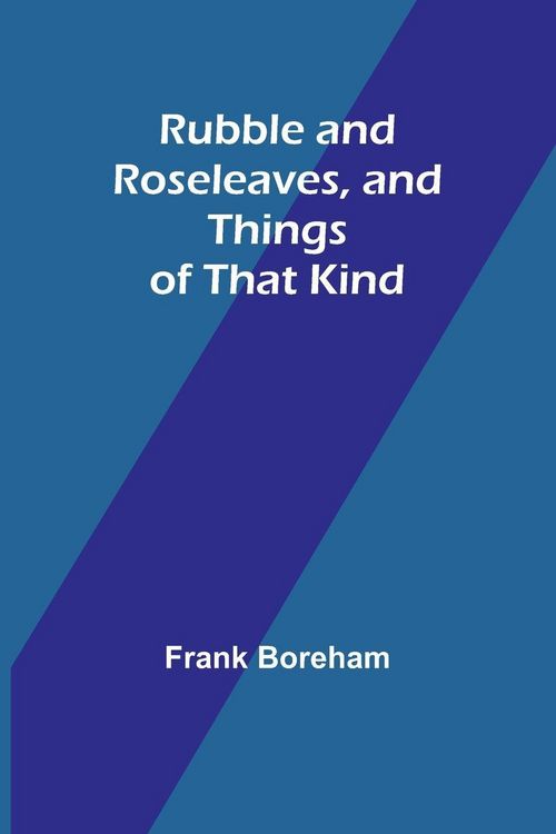 Produktbild: Rubble and Roseleaves, and Things of That Kind