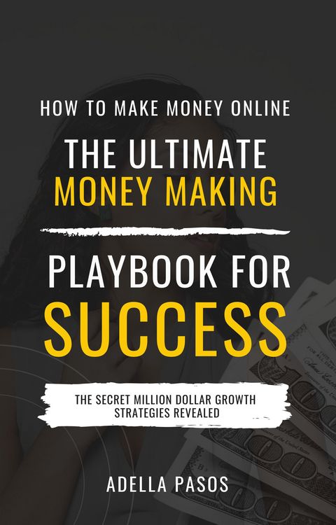 Produktbild: How to Make Money Online: The Ultimate Money Making PlayBook for Success