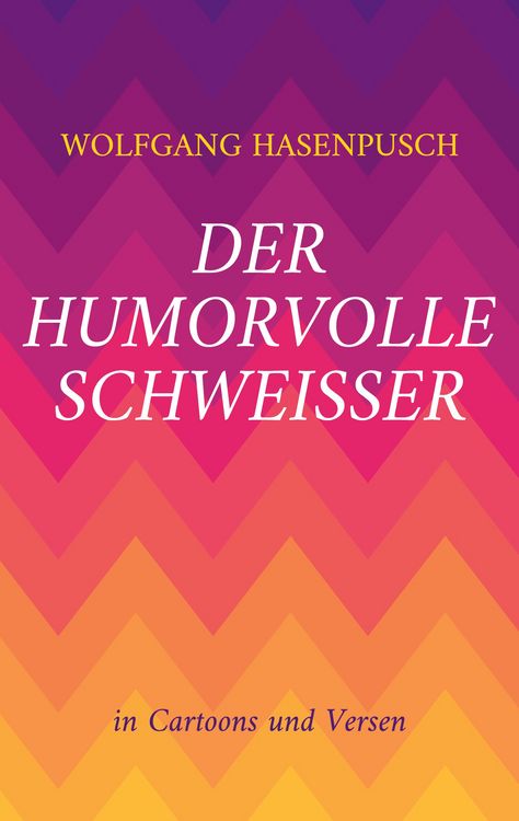 Produktbild: Der humorvolle Schweisser