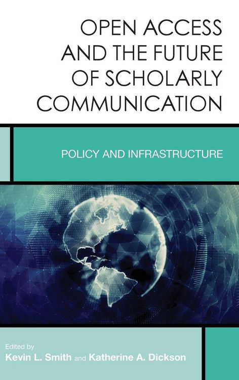 Produktbild: Open Access and the Future of Scholarly Communication