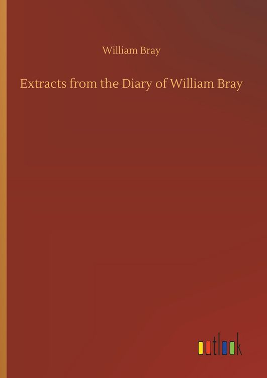 Produktbild: Extracts from the Diary of William Bray