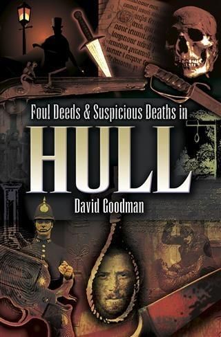 Produktbild: Foul Deeds & Suspicious Deaths in Hull