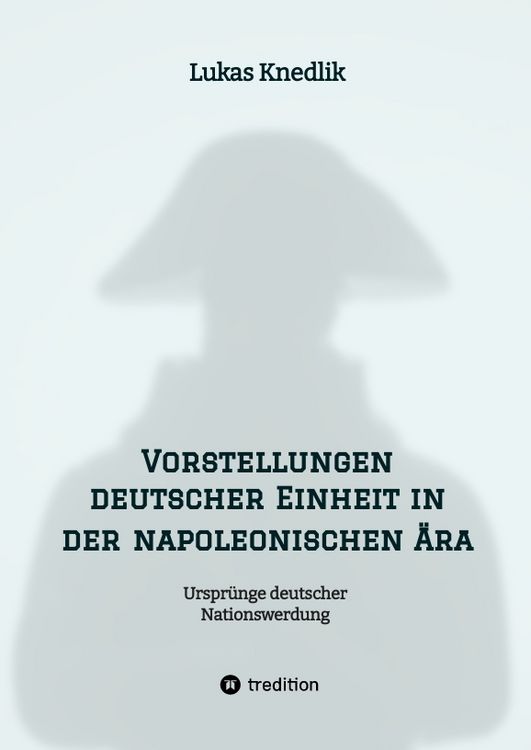 Produktbild: Vorstellungen deutscher Einheit in der napoleonischen &Auml;ra