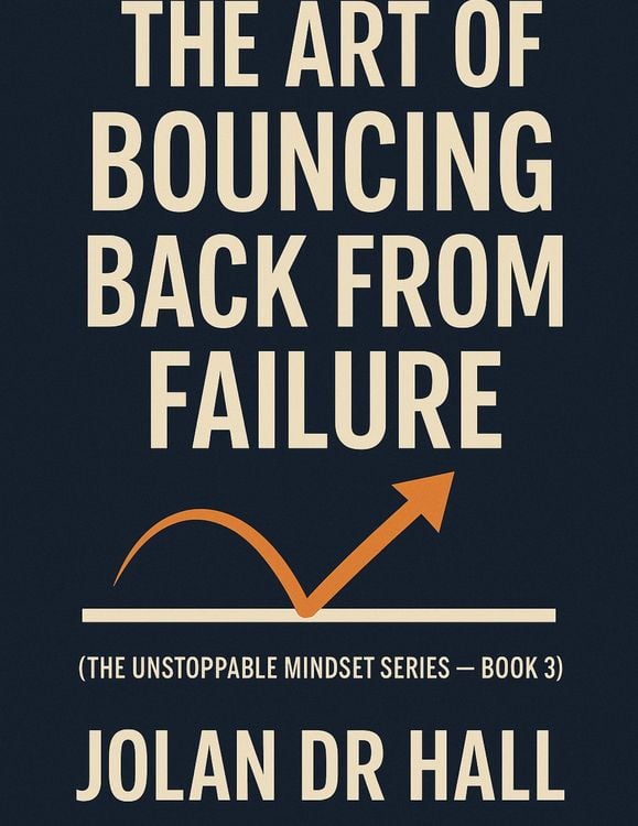 Produktbild: The Art Of Bouncing Back From Failure (Unstoppable Mindset, #3)