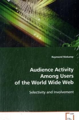 Produktbild: Niekamp, R: Audience Activity Among Users of the World Wide