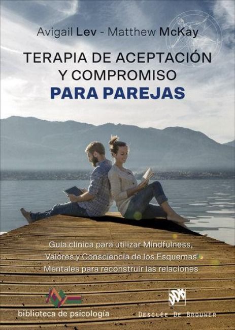 Produktbild: Terapia de aceptaci&oacute;n y compromiso para parejas : gu&iacute;a cl&iacute;nica para utilizar mindfulness, valores y consciencia de los esquemas mentales para reconstruir las relaciones