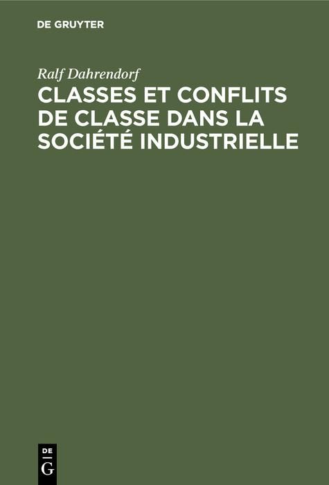Produktbild: Classes et conflits de classe dans la soci&eacute;t&eacute; industrielle