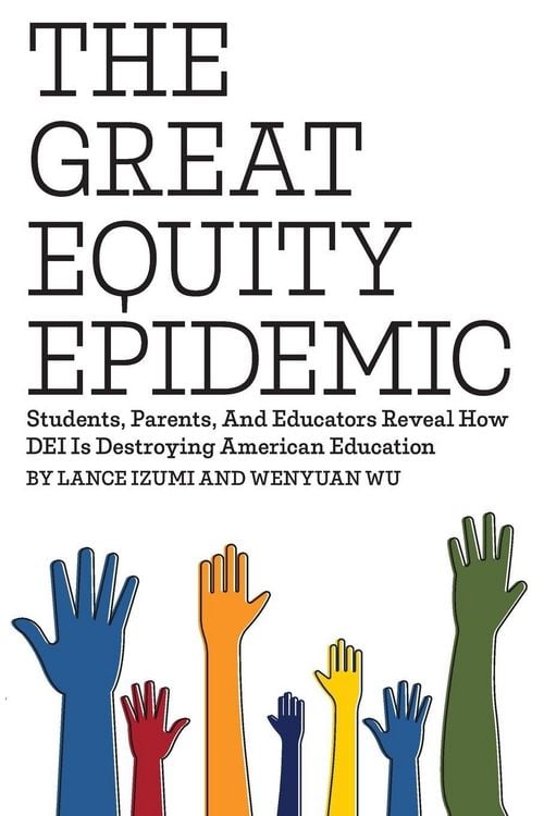 Produktbild: The Great Equity Epidemic-Students, Parents, and Educators Reveal How DEI Is Destroying American Education