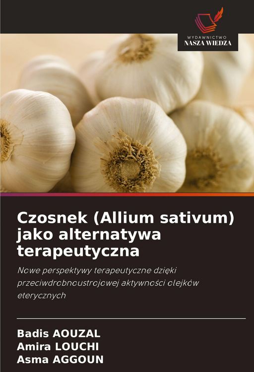 Produktbild: Czosnek (Allium sativum) jako alternatywa terapeutyczna