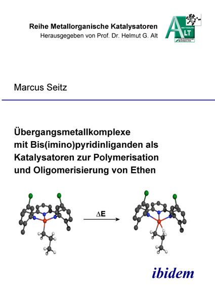 Produktbild: &Uuml;bergangsmetallkomplexe mit Bis(imino) pyridinliganden als Katalysatoren zur Polymerisation und Oligomerisierung von Ethen
