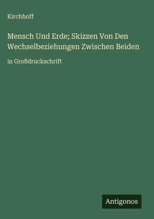 Produktbild: Mensch Und Erde; Skizzen Von Den Wechselbeziehungen Zwischen Beiden
