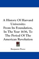 Produktbild: A History of Harvard University: From Its Foundation, in the Year 1636, to the Period of the American Revolution