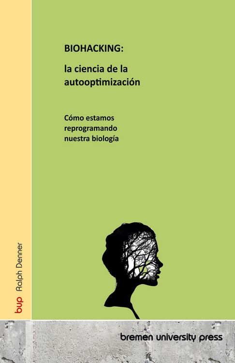 Produktbild: BIOHACKING: la ciencia de la autooptimizaci&oacute;n
