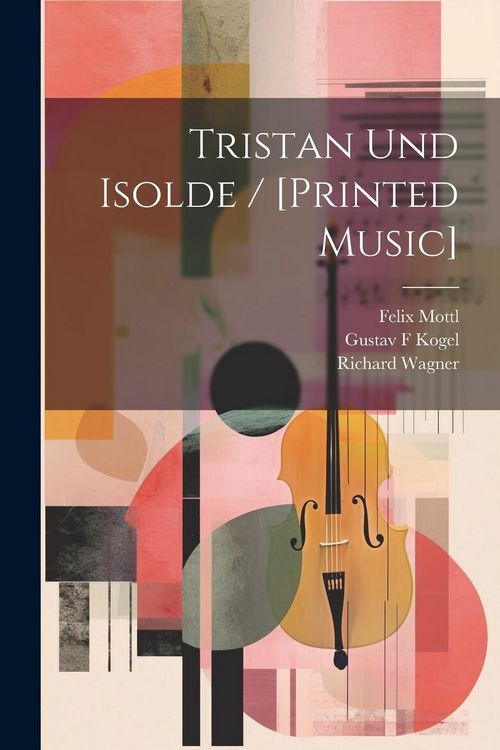 Produktbild: Tristan Und Isolde / [printed Music]