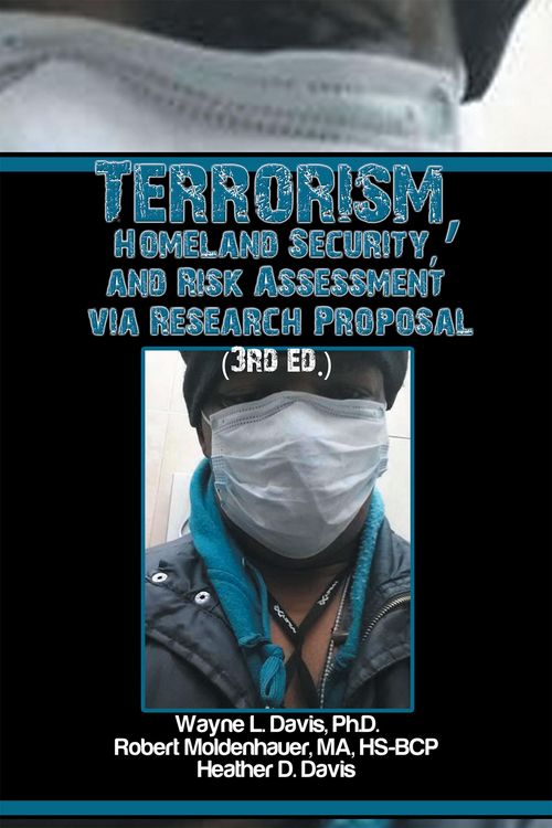 Produktbild: Terrorism, Homeland Security, and Risk Assessment Via Research Proposal (3Rd Ed.)