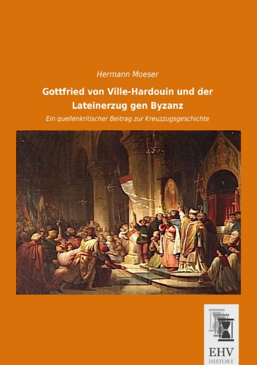 Produktbild: Gottfried von Ville-Hardouin und der Lateinerzug gen Byzanz