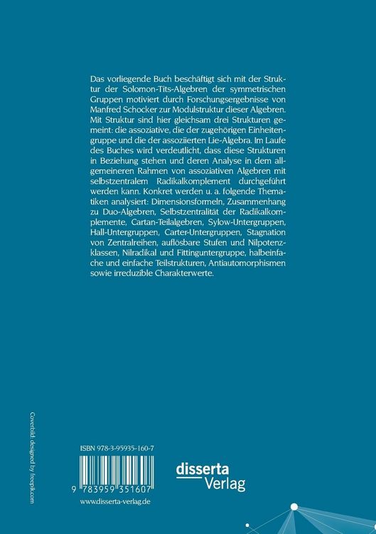 Produktbild: &Uuml;ber die Struktur der Solomon-Tits-Algebren der symmetrischen Gruppen: Eine Analyse assoziativer, gruppentheoretischer und Lie-theoretischer Ph&auml;nomene; mit 218 &Uuml;bungsaufgaben