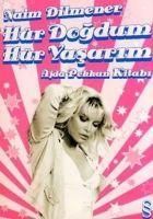 Produktbild: H&uuml;r Dogdum H&uuml;r Yasarim - Ajda Pekkan Kitabi
