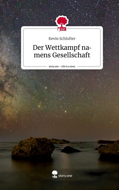 Produktbild: Der Wettkampf namens Gesellschaft. Life is a Story - story.one