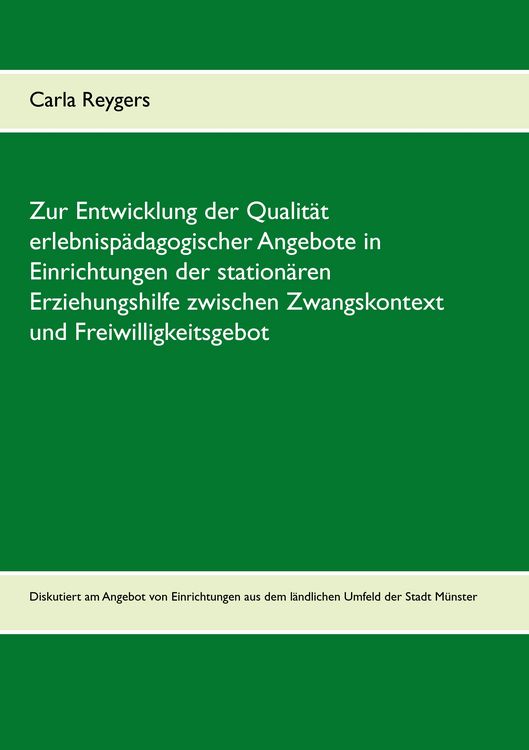 Produktbild: Zur Entwicklung der Qualit&auml;t erlebnisp&auml;dagogischer Angebote in Einrichtungen der station&auml;ren Erziehungshilfe zwischen Zwangskontext und Freiwilligkeit