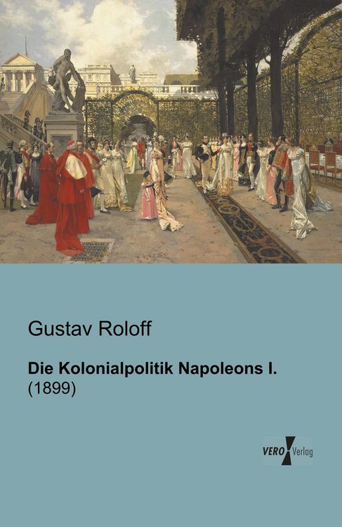 Produktbild: Die Kolonialpolitik Napoleons I.