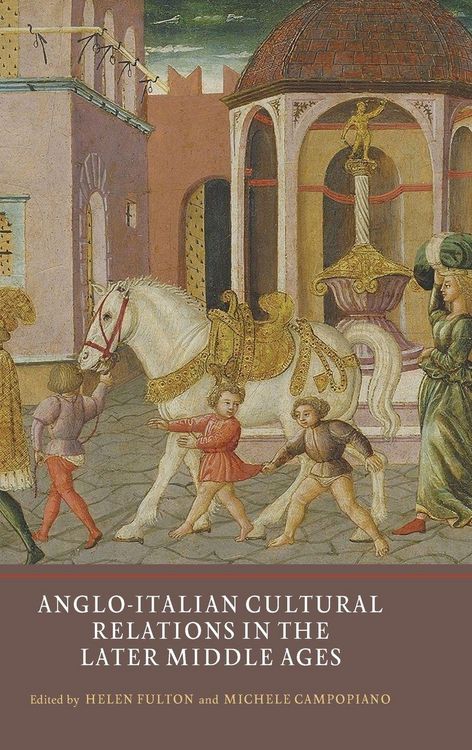 Produktbild: Anglo-Italian Cultural Relations in the Later Middle Ages