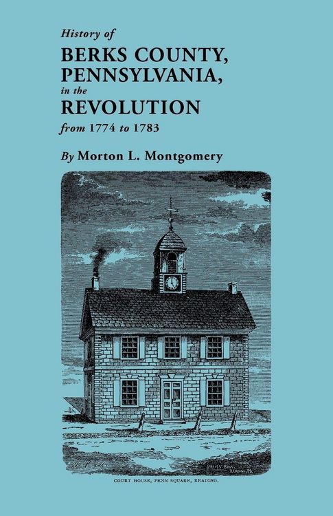 Produktbild: History of Berks County, Pennsylvania, in the Revolution, from 1774 to 1783
