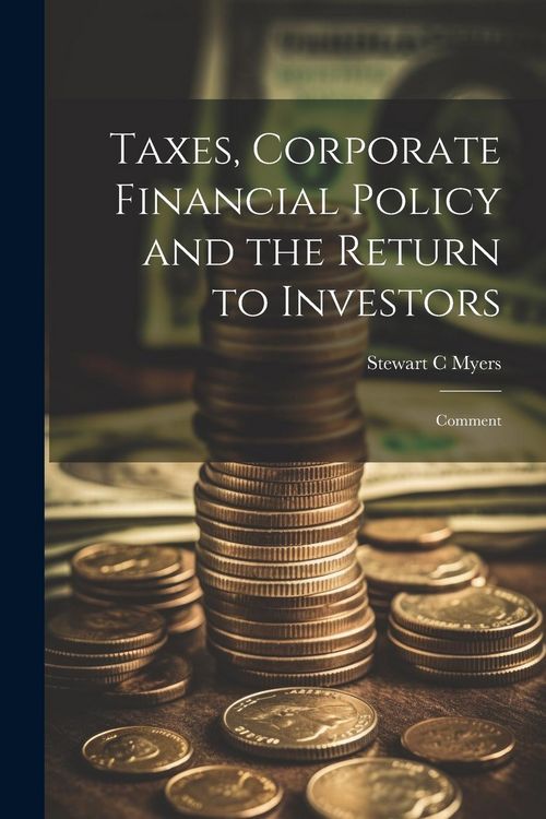 Produktbild: Taxes, Corporate Financial Policy and the Return to Investors: Comment