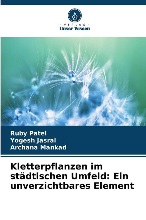 Produktbild: Kletterpflanzen im st&auml;dtischen Umfeld: Ein unverzichtbares Element