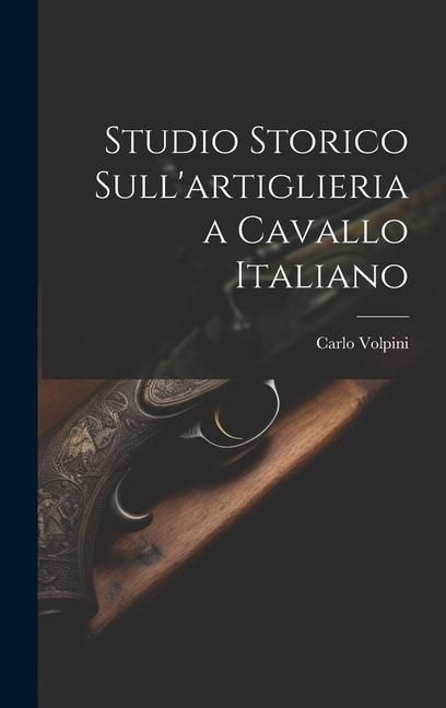 Produktbild: Studio Storico Sull'artiglieria a Cavallo Italiano