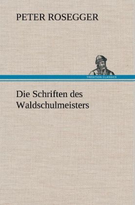 Produktbild: Die Schriften des Waldschulmeisters