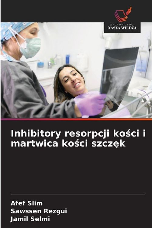 Produktbild: Inhibitory resorpcji ko&iquest;ci i martwica ko&iquest;ci szcz&iquest;k