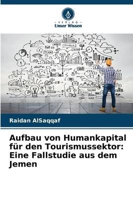 Produktbild: Aufbau von Humankapital f&uuml;r den Tourismussektor: Eine Fallstudie aus dem Jemen
