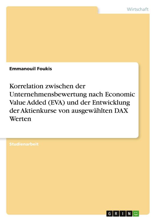 Produktbild: Korrelation zwischen der Unternehmensbewertung nach Economic Value Added (EVA) und der Entwicklung der Aktienkurse von ausgew&auml;hlten DAX Werten