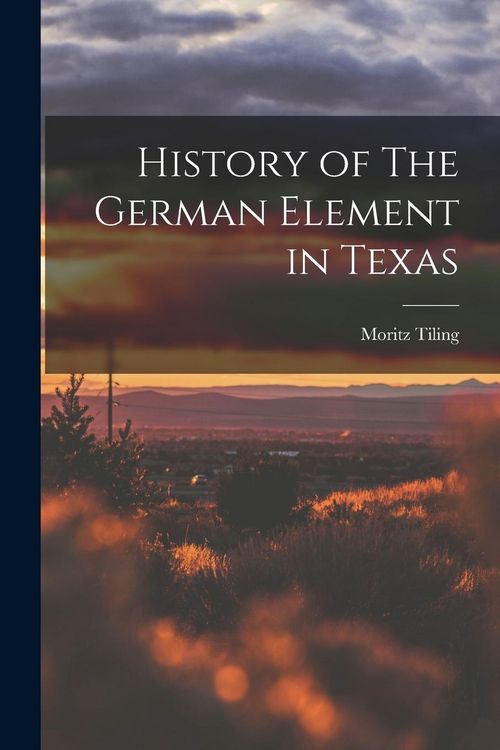 Produktbild: History of The German Element in Texas