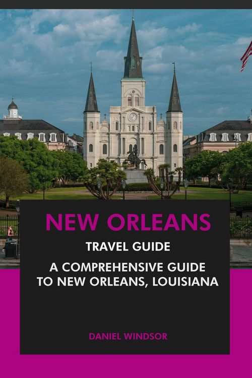 Produktbild: New Orleans Travel Guide: A Comprehensive Guide to New Orleans, Louisiana