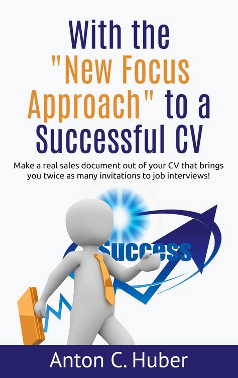 Produktbild: With the "New Focus Approach" to a Successful CV