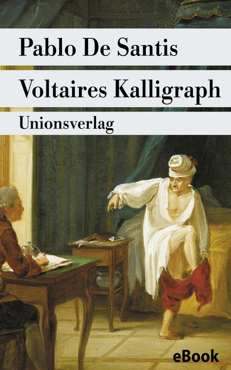 Bild vom Artikel Voltaires Kalligraph vom Autor Pablo De Santis