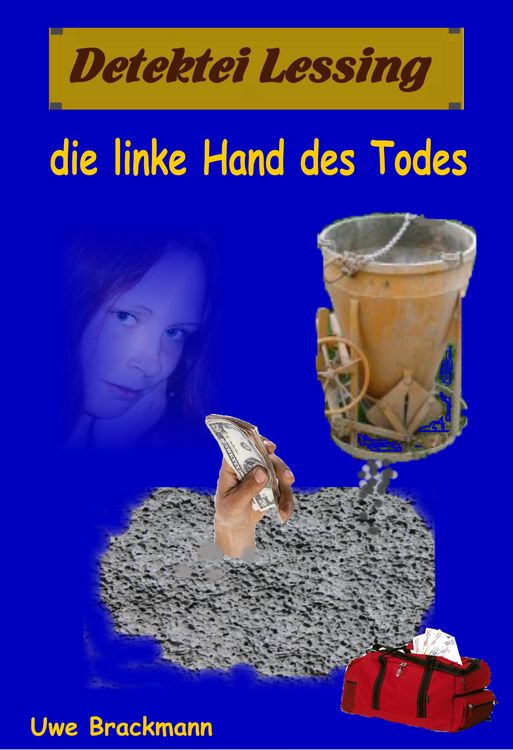 Produktbild: Die linke Hand des Todes. Detektei Lessing Kriminalserie, Band 3. Spannender Detektiv und Kriminalroman &uuml;ber Verbrechen, Mord, Intrigen und Verrat.