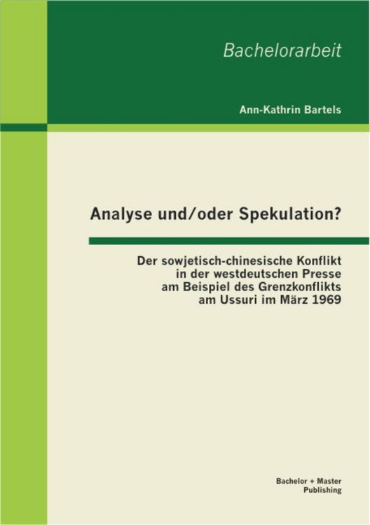 Produktbild: Analyse und/oder Spekulation? Der sowjetisch-chinesische Konflikt in der westdeutschen Presse am Beispiel des Grenzkonflikts am Ussuri im M&auml;rz 1969
