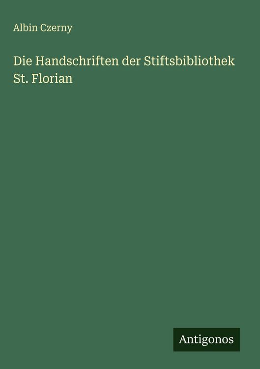 Produktbild: Die Handschriften der Stiftsbibliothek St. Florian