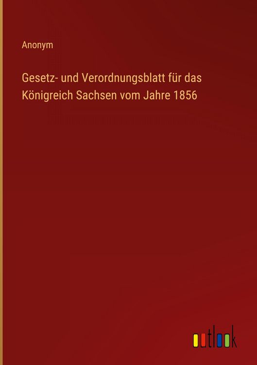 Produktbild: Gesetz- und Verordnungsblatt f&uuml;r das K&ouml;nigreich Sachsen vom Jahre 1856
