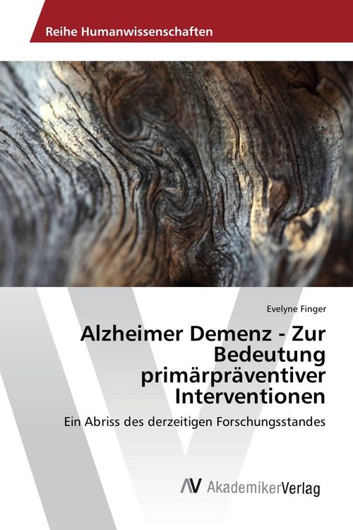 Produktbild: Alzheimer Demenz - Zur Bedeutung prim&auml;rpr&auml;ventiver Interventionen