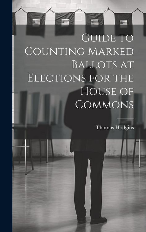 Produktbild: Guide to Counting Marked Ballots at Elections for the House of Commons