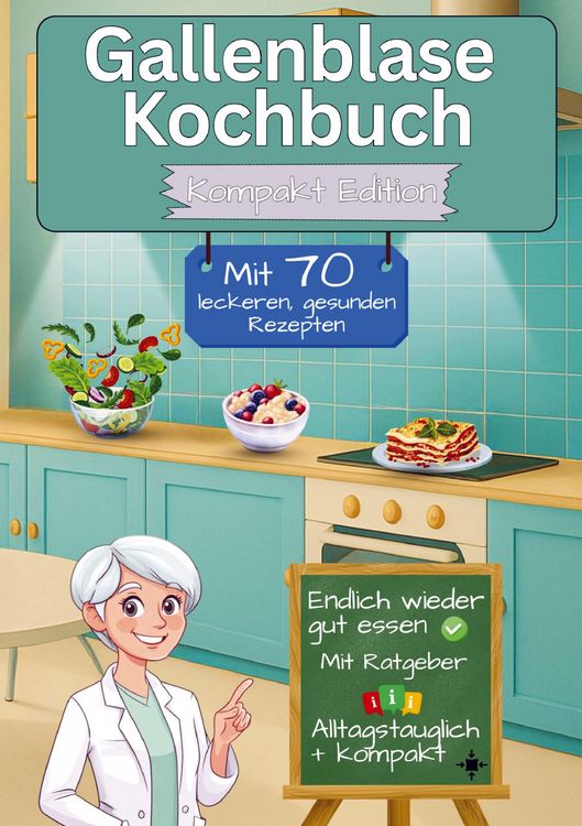 Produktbild: Gallenblase Kochbuch mit 70 leckeren, gesunden Rezepten - Kompakt Edition -