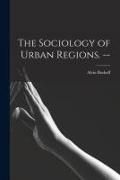 Produktbild: The Sociology of Urban Regions. --